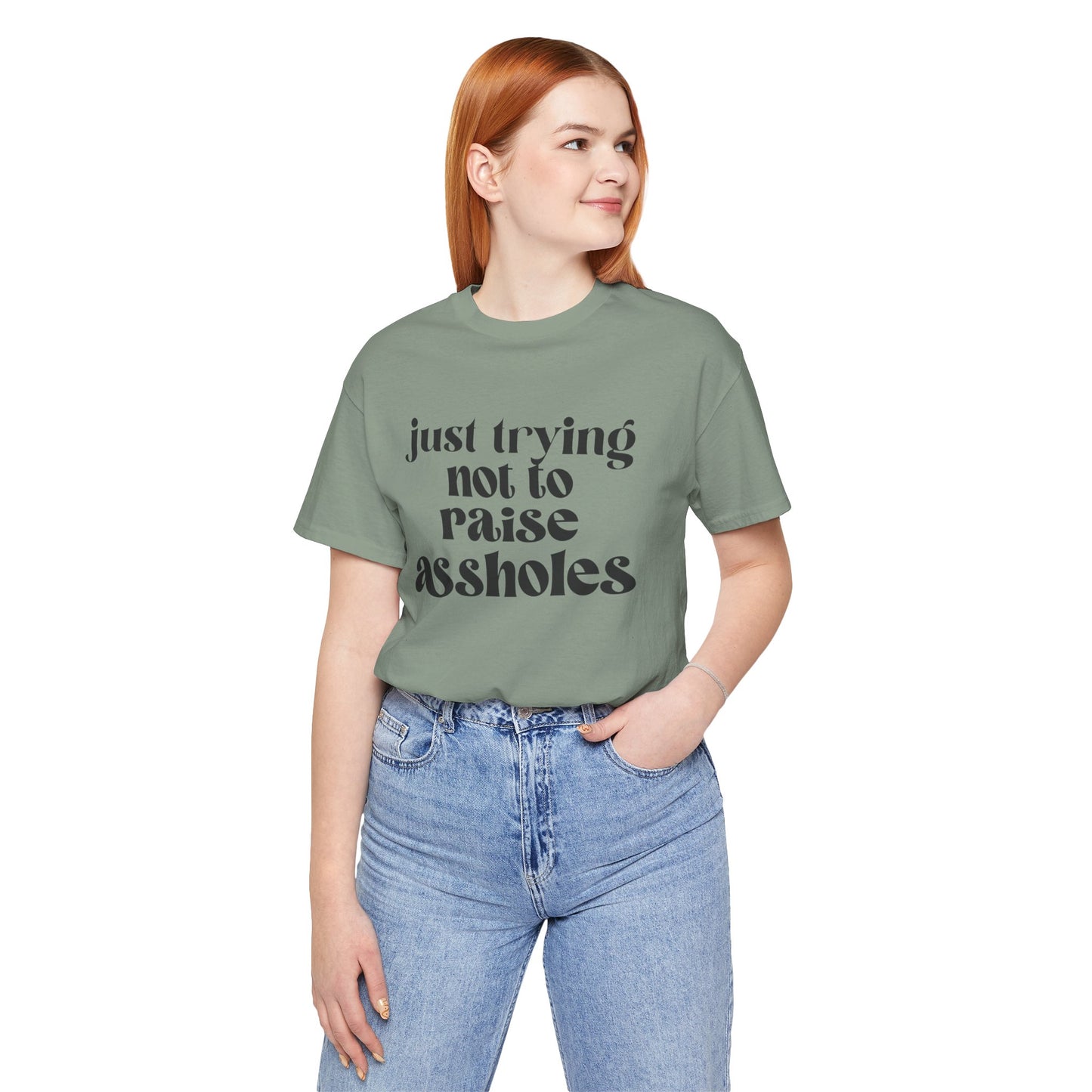 Just Trying Not to Raise Assholes
