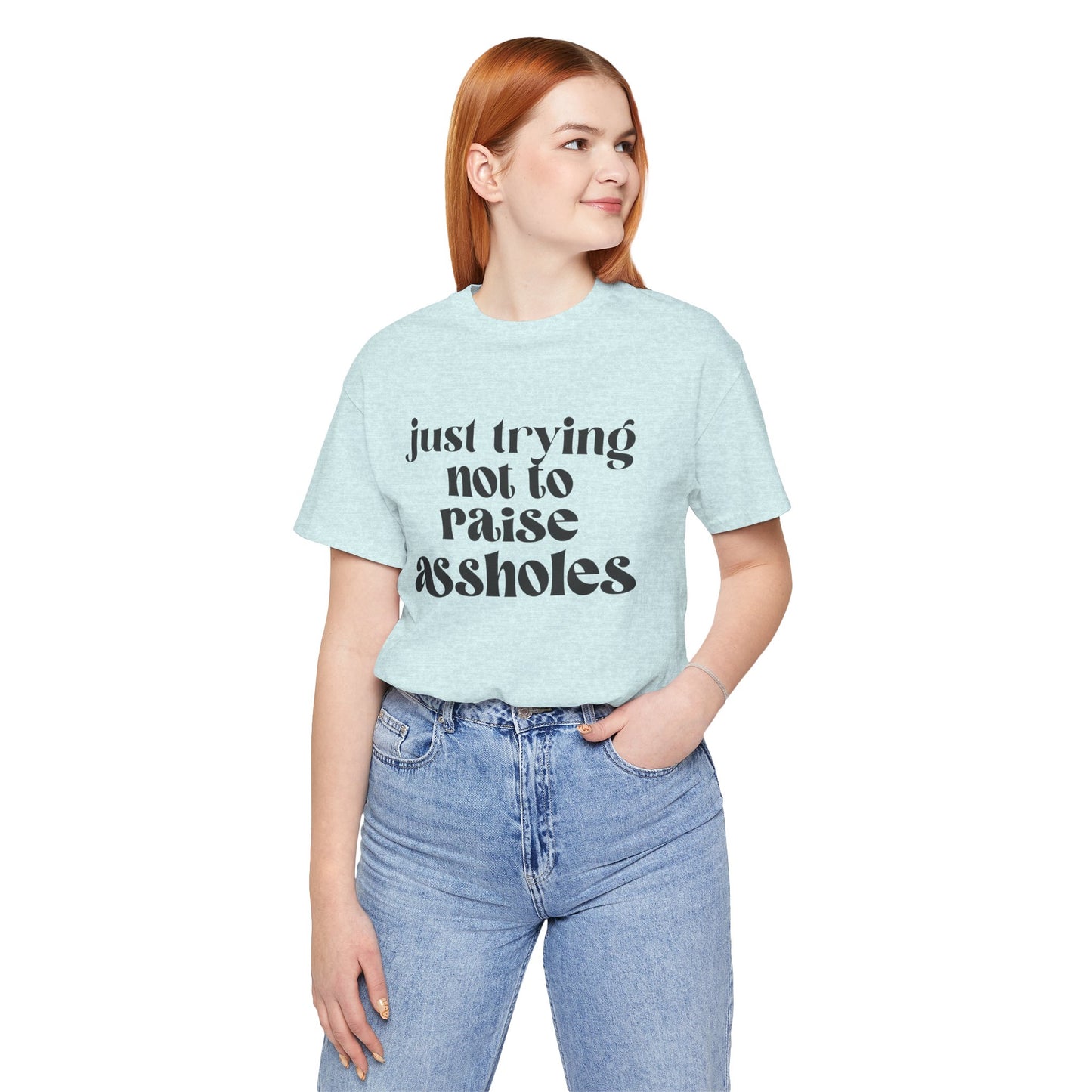 Just Trying Not to Raise Assholes