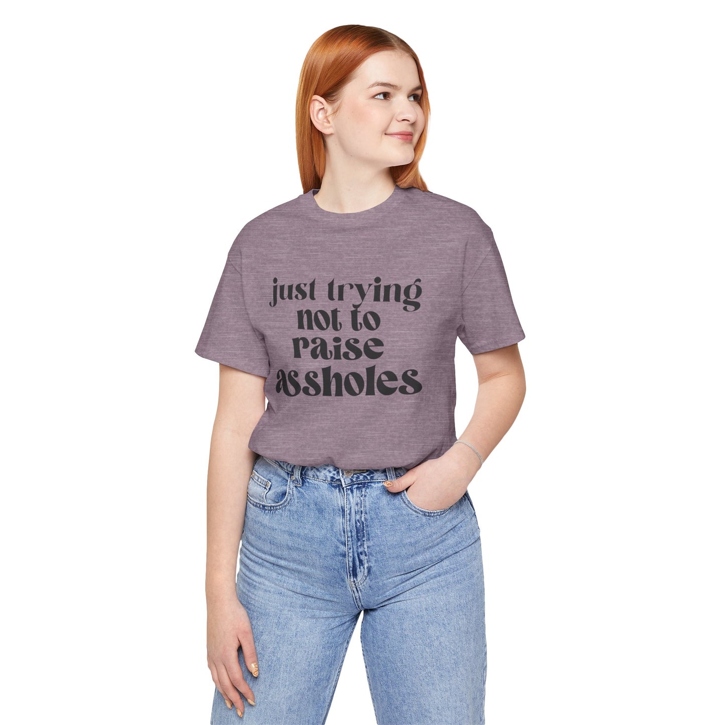 Just Trying Not to Raise Assholes