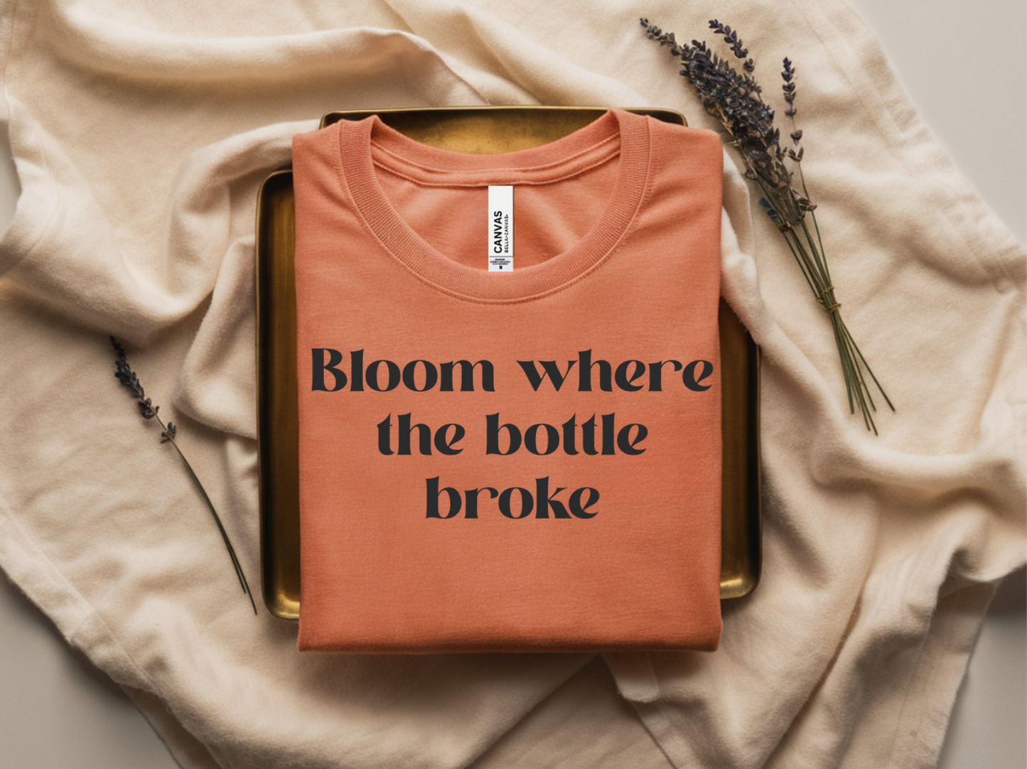 Bloom Where The Bottle Broke Unisex Tee