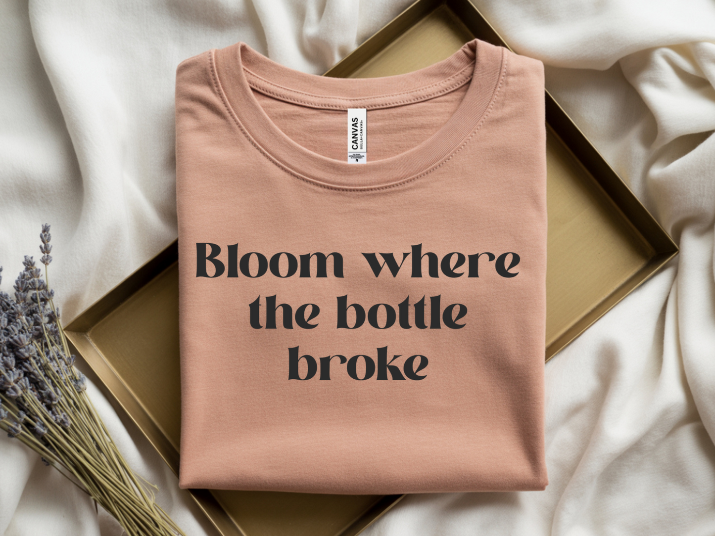 Bloom Where The Bottle Broke Unisex Tee